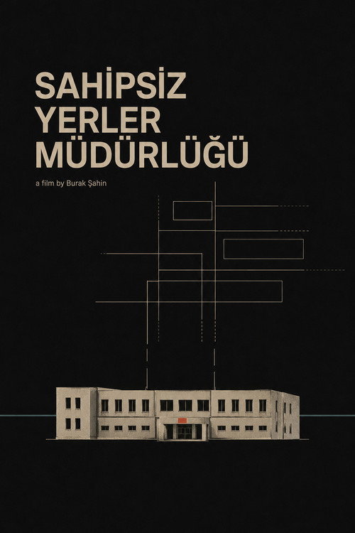 Sahipsiz Yerler Müdürlüğü afişi